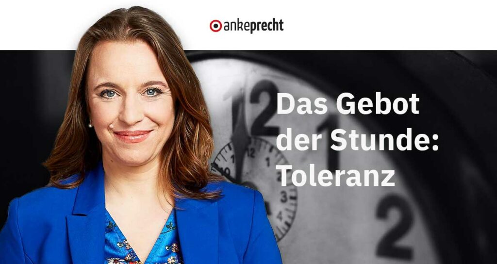 Das Gebot der Stunde: Toleranz