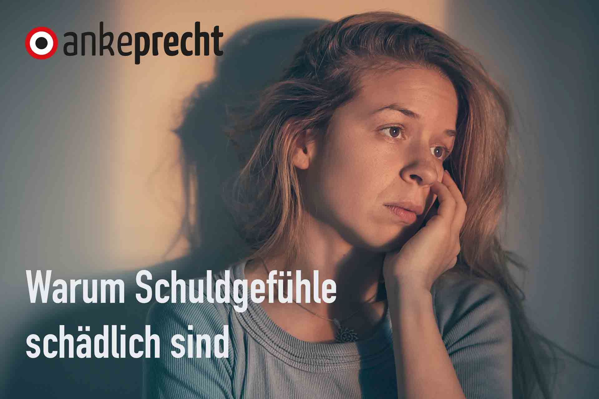 Schädliche Schuldgefühle