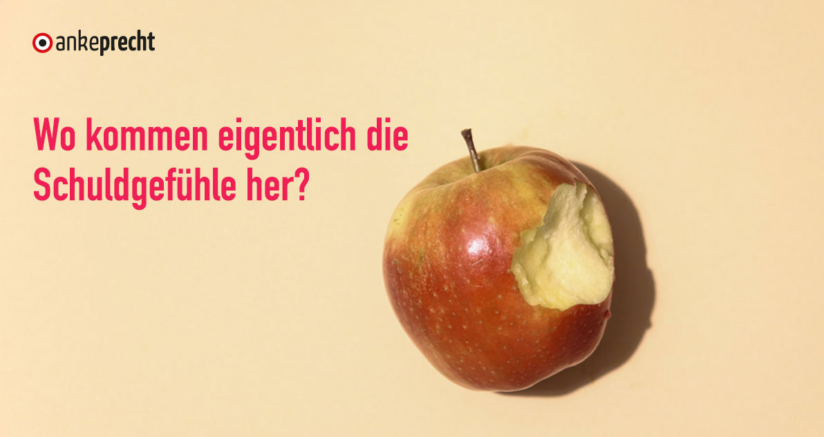 Wo kommen die Schuldgefühle her?