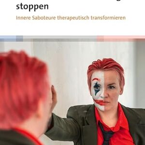 Selbst- und Fremdsabotage stoppen